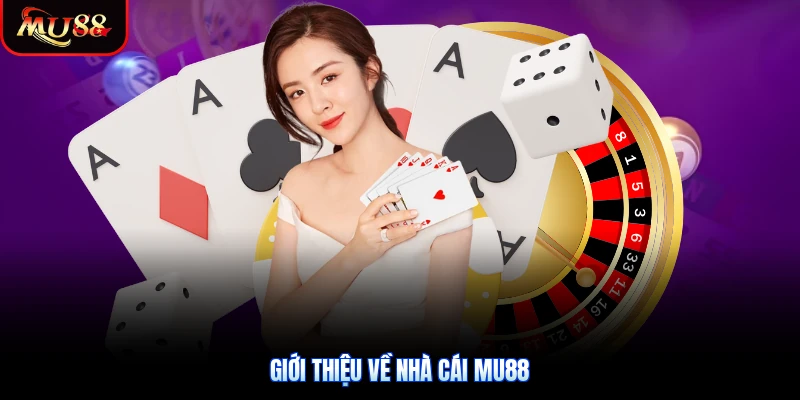 Giới thiệu về nhà cái Mu88