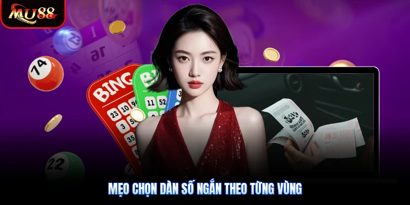 Mẹo chọn dàn số ngắn theo từng vùng