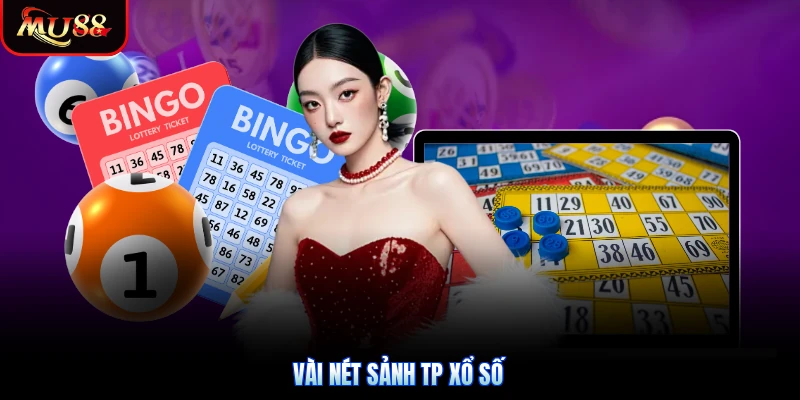 Vài nét sảnh TP xổ số
